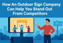 how-an-outdoor-sign-company-can-help-you-stand-out-from-competitors